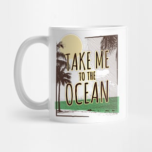 Take me to the Ocean Mug